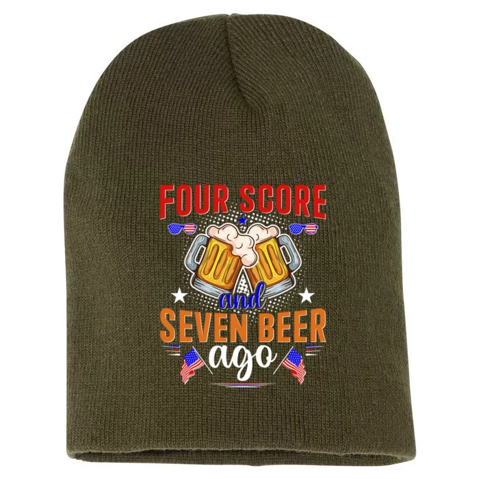 Four Score And Seven Beer Ago 4th Of July Short Acrylic Beanie