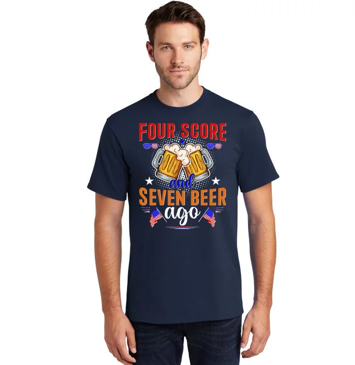 Four Score And Seven Beer Ago 4th Of July Tall T-Shirt