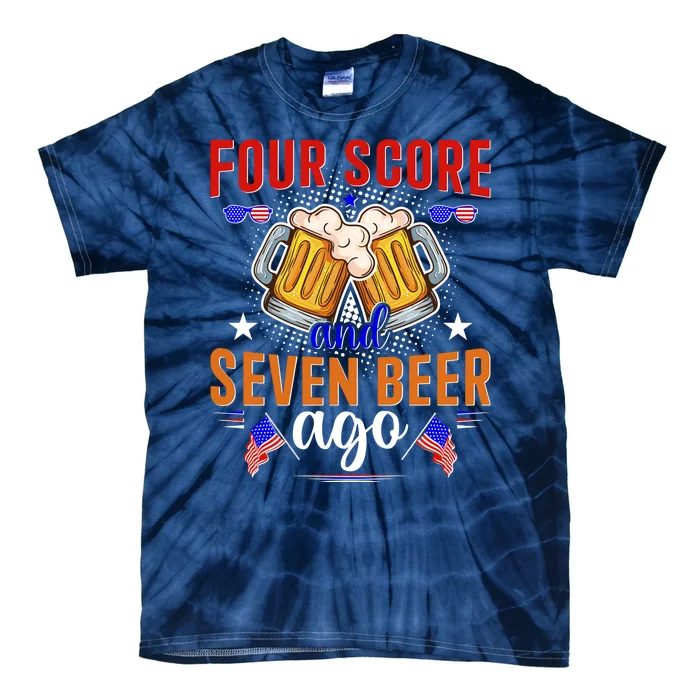 Four Score And Seven Beer Ago 4th Of July Tie-Dye T-Shirt