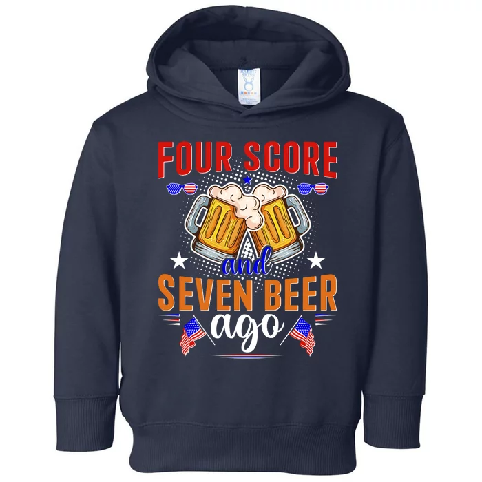 Four Score And Seven Beer Ago 4th Of July Toddler Hoodie