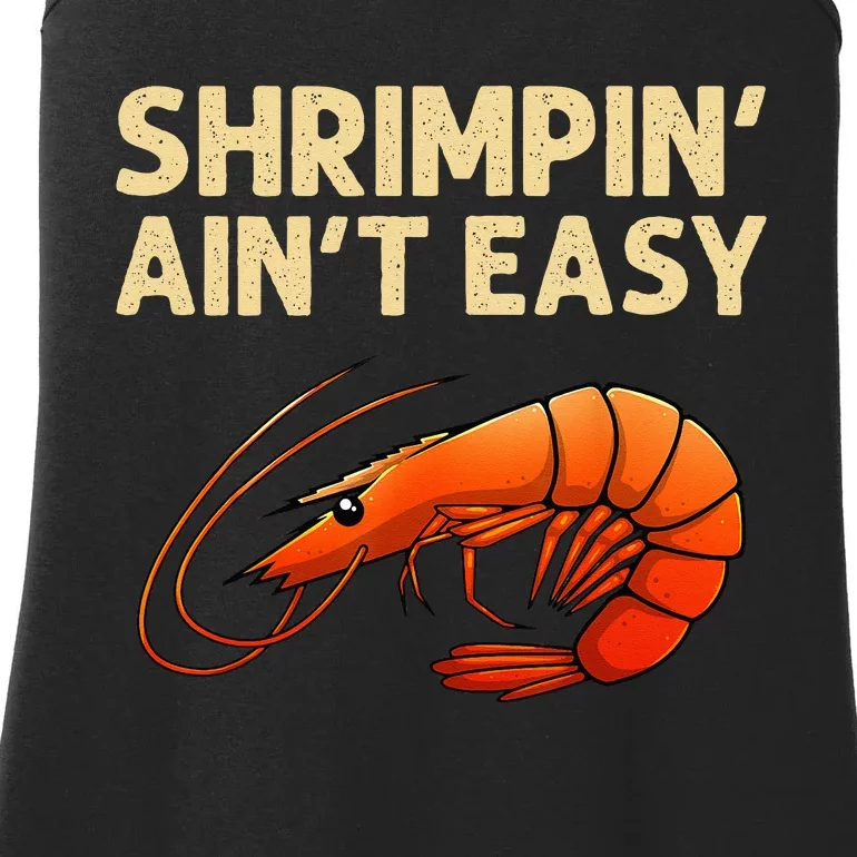 Funny Shrimpin' Ain't Easy Shrimp Gift Cool Fishing Fisher Ladies Essential Tank