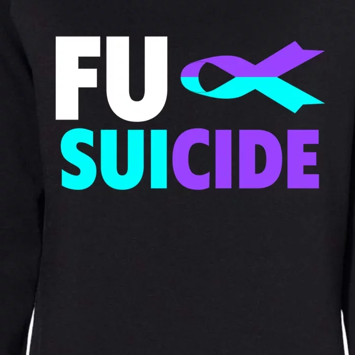 Fuck Suicide Awareness Gift Suicide Prevention Awareness Gift Womens California Wash Sweatshirt