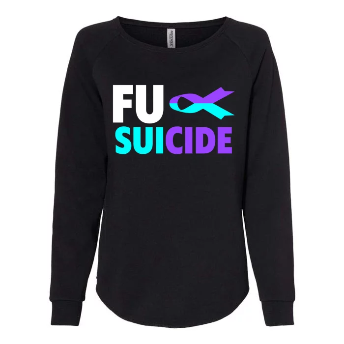 Fuck Suicide Awareness Gift Suicide Prevention Awareness Gift Womens California Wash Sweatshirt