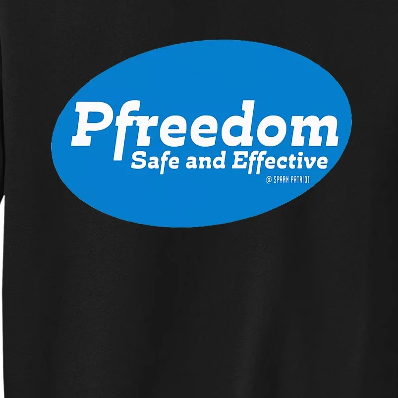 Freedom Safe and Effective Funny Patriotic Freedom Parody Tall Sweatshirt