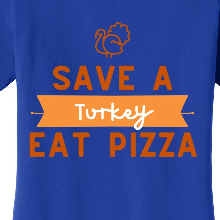 Funny Save A Turkey Eat Pizza Thanksgiving Adult Vegan Gift Women's T-Shirt