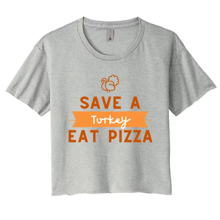 Funny Save A Turkey Eat Pizza Thanksgiving Adult Vegan Gift Women's Crop Top Tee