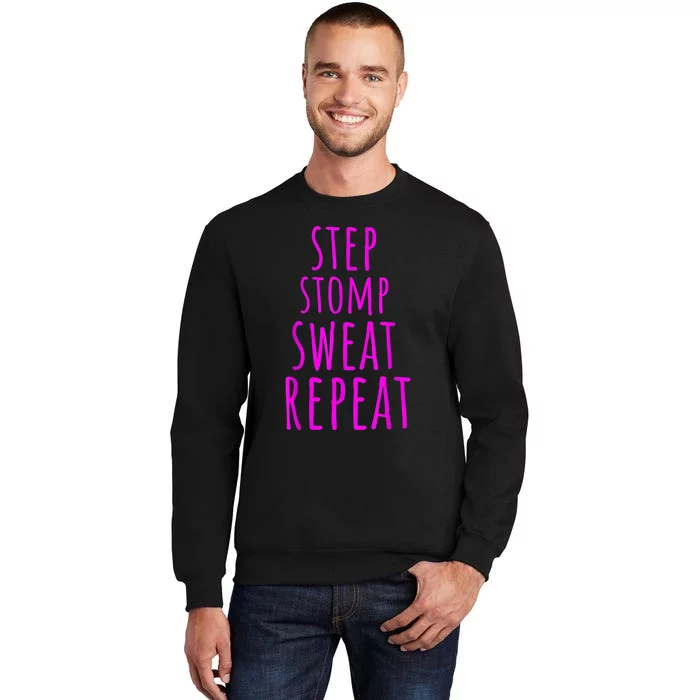 Funny Step Aerobics I Love Step Aerobic Step Aerobics Tall Sweatshirt