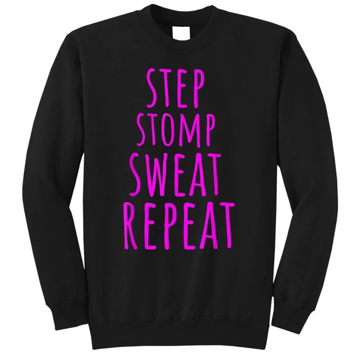 Funny Step Aerobics I Love Step Aerobic Step Aerobics Tall Sweatshirt