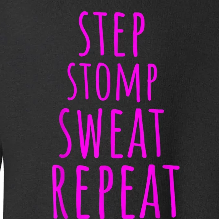 Funny Step Aerobics I Love Step Aerobic Step Aerobics Toddler Sweatshirt