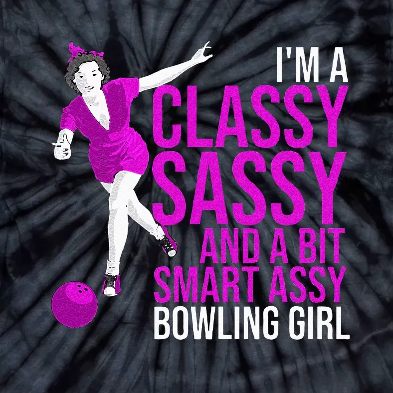 Funny Smart Assy Bowling Girl Gift For Classy Bowler Women Tie-Dye T-Shirt