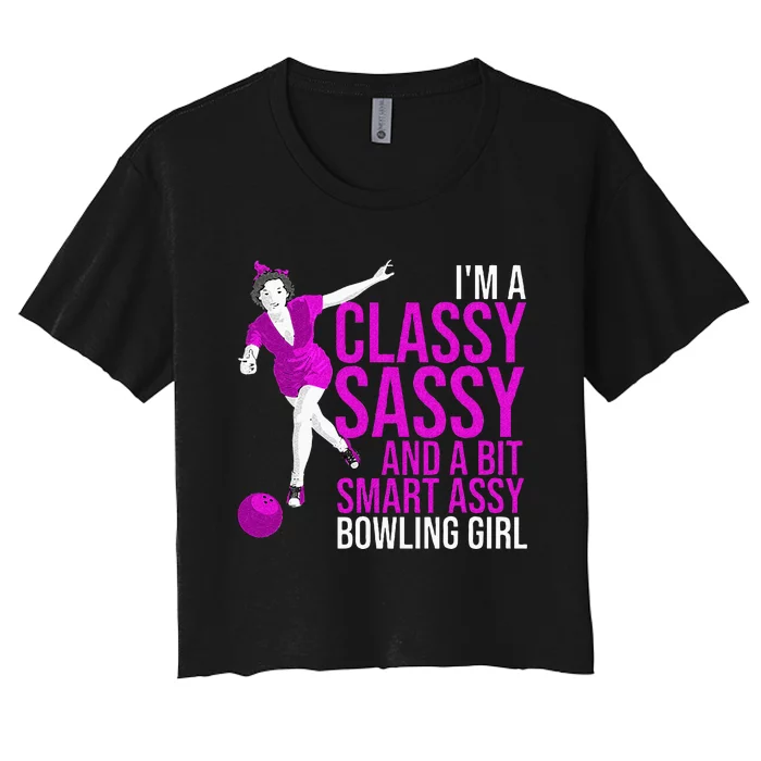 Funny Smart Assy Bowling Girl Gift For Classy Bowler Women Women's Crop Top Tee