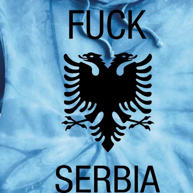 Fuck Serbia Albanian Flag Tie Dye Hoodie