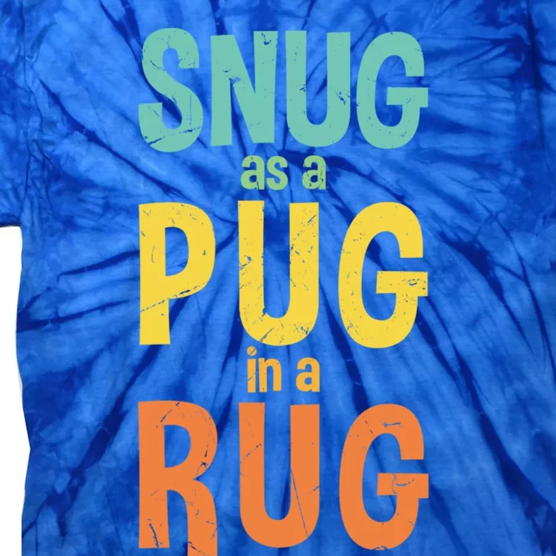 Funny Snug As A Pug In A Rug Rhyme Rug Makers Gift Tie-Dye T-Shirt