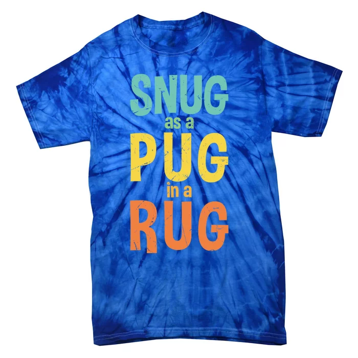 Funny Snug As A Pug In A Rug Rhyme Rug Makers Gift Tie-Dye T-Shirt