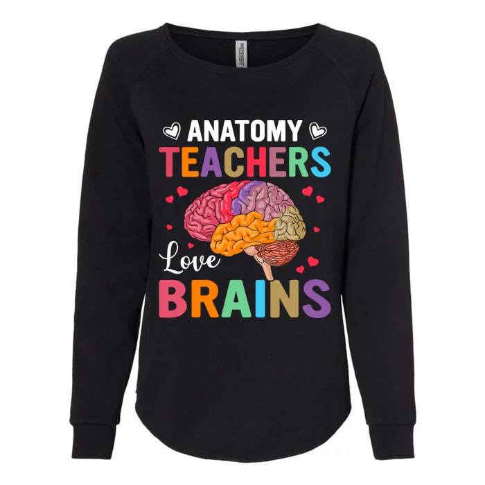 Funny Science Anatomy Teachers Love Brains Anatomy Lover Womens California Wash Sweatshirt