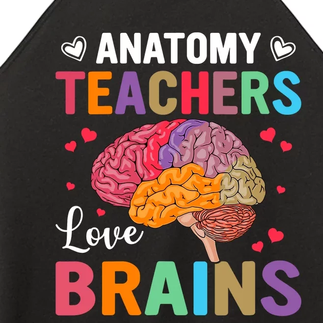 Funny Science Anatomy Teachers Love Brains Anatomy Lover Women’s Perfect Tri Rocker Tank