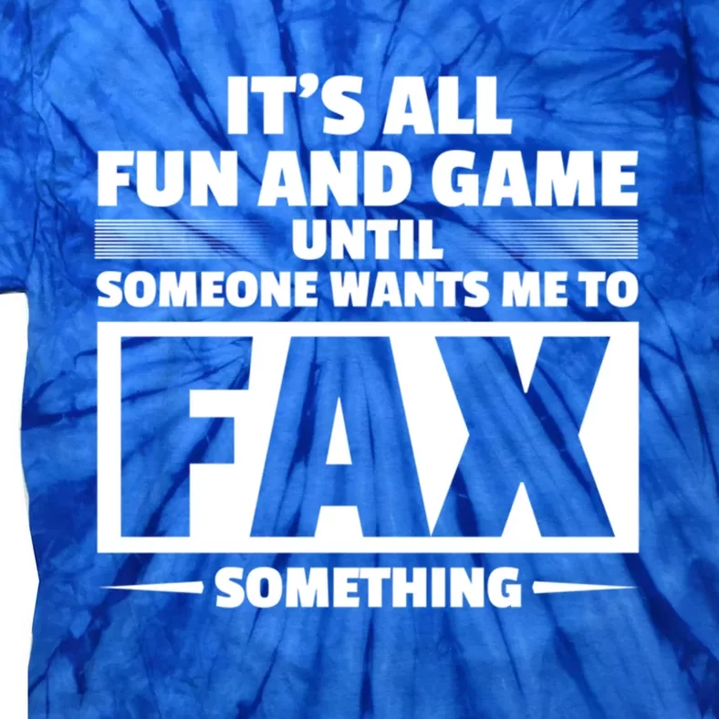 Fax Something Administrative Professionals Day Gift Tie-Dye T-Shirt