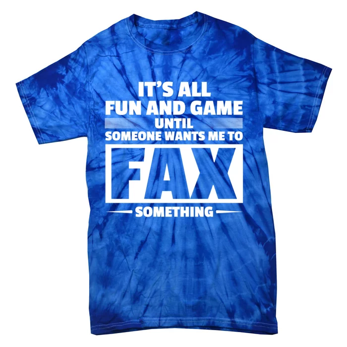 Fax Something Administrative Professionals Day Gift Tie-Dye T-Shirt