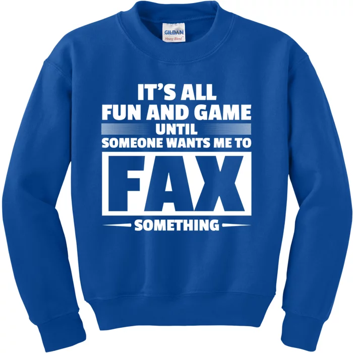 Fax Something Administrative Professionals Day Gift Kids Sweatshirt