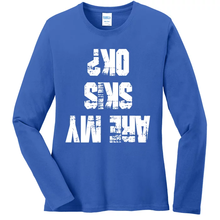 Funny Skiing Are My Skis Ok? Gift Ladies Long Sleeve Shirt