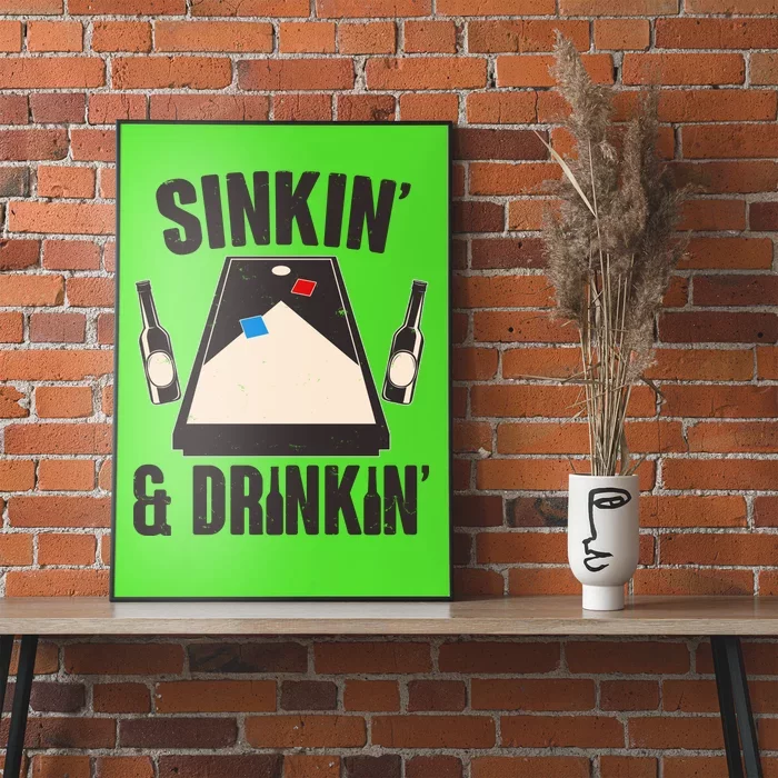 Funny Sinkin And Drinkin Cornhole Game Poster