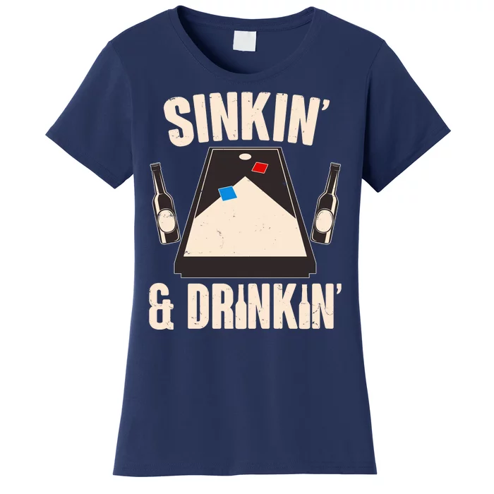 Funny Sinkin And Drinkin Cornhole Game Women's T-Shirt