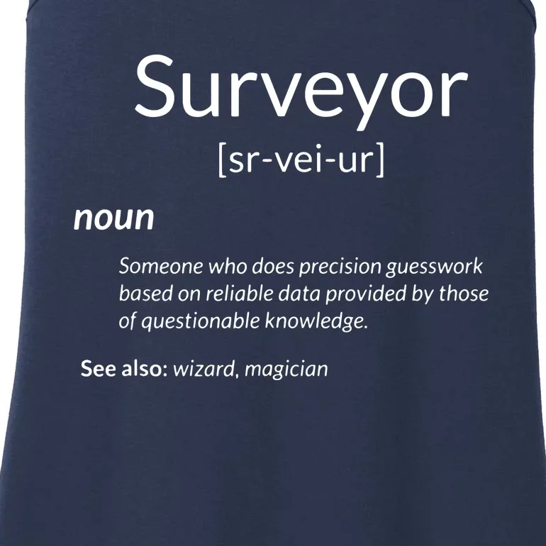 Funny Surveying Apparel Surveyor Definition Ladies Essential Tank