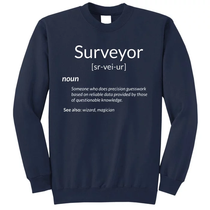 Funny Surveying Apparel Surveyor Definition Tall Sweatshirt