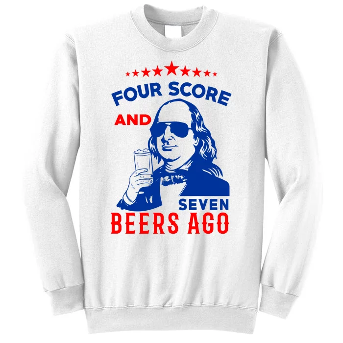 Four Score And Seven Beers Ago 4th Of July USA Merica Sweatshirt