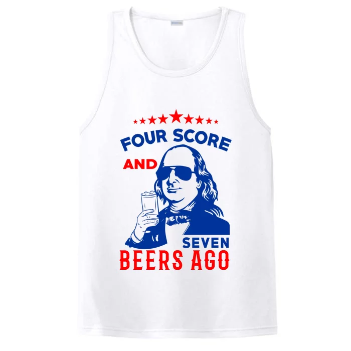 Four Score And Seven Beers Ago 4th Of July USA Merica Performance Tank