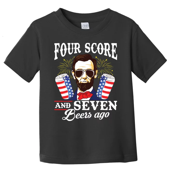 Four Score And 7 Beers Ago 4th Of July Drinking Like Lincoln Toddler T-Shirt