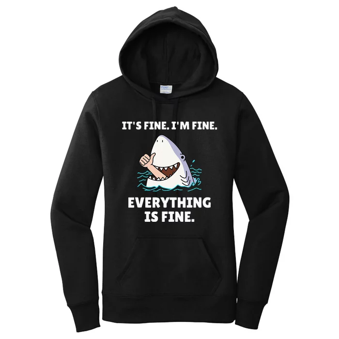 Funny Shark Attack It’s Fine I’m Fine Everything Is Fine Women's Pullover Hoodie