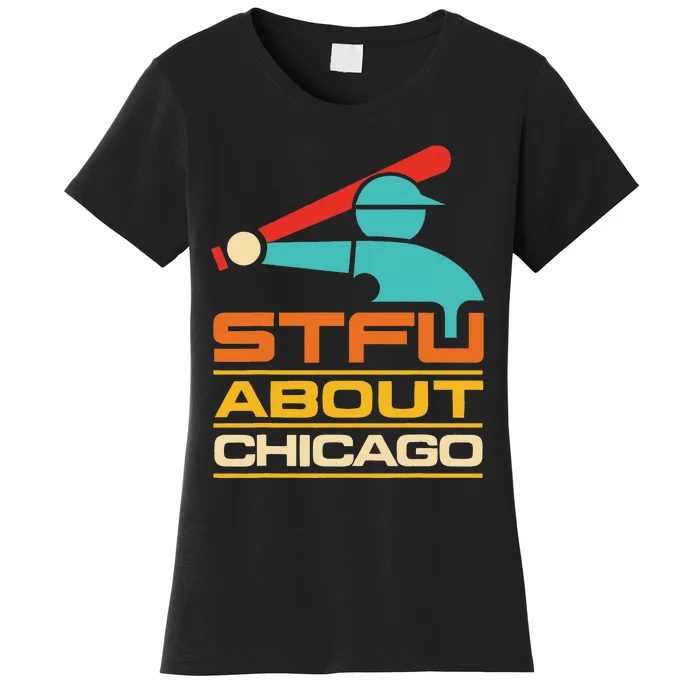 Funny STFU About Chicago Vintage Apparel Women's T-Shirt