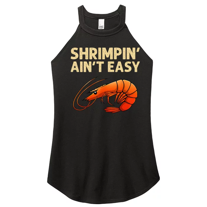 Funny Shrimpin' Ain't Easy Shrimp Gift Cool Fishing Fisher Women’s Perfect Tri Rocker Tank