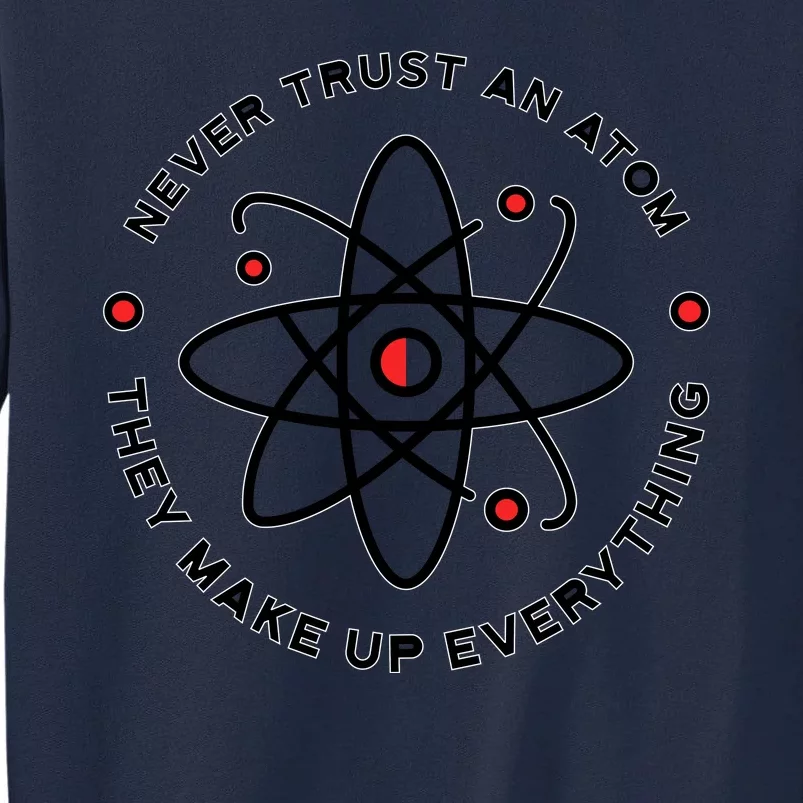 Funny Science Atom Design Tall Sweatshirt