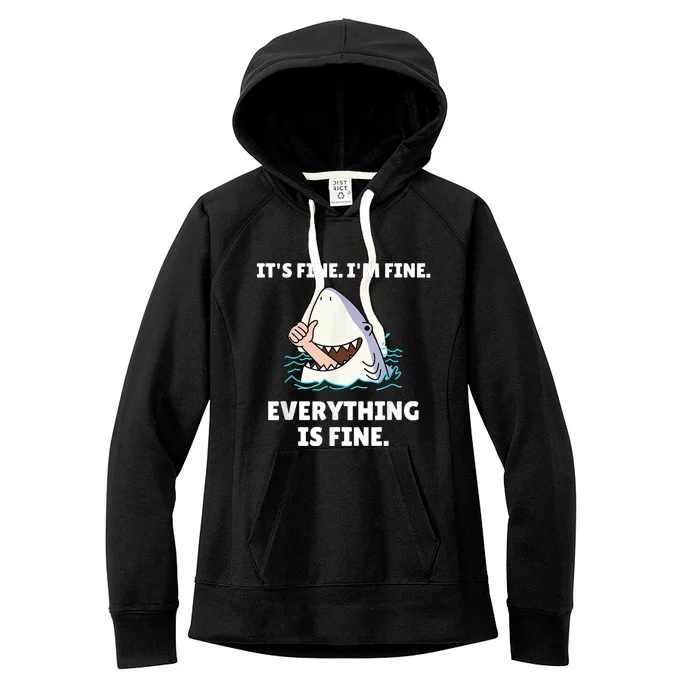 Funny Shark Attack It’s Fine I’m Fine Everything Is Fine Women's Fleece Hoodie