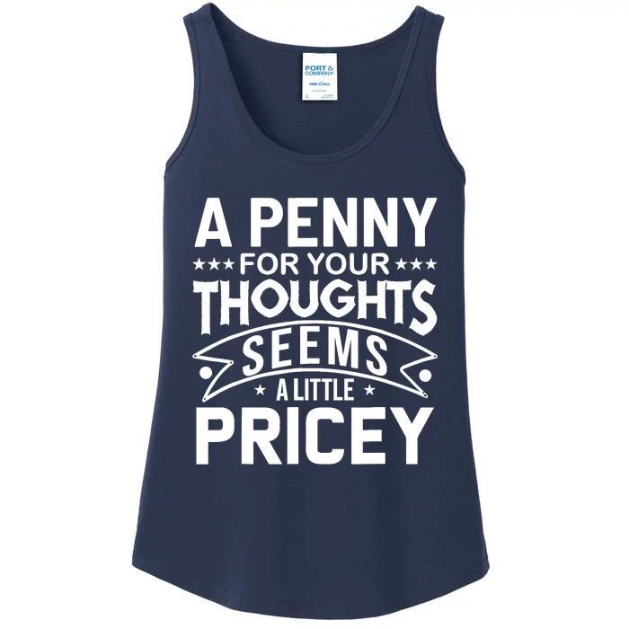 Funny Sarcasm A Penny For Your Thoughts Adult Humor Gag Ladies Essential Tank