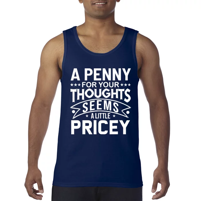 Funny Sarcasm A Penny For Your Thoughts Adult Humor Gag Tank Top