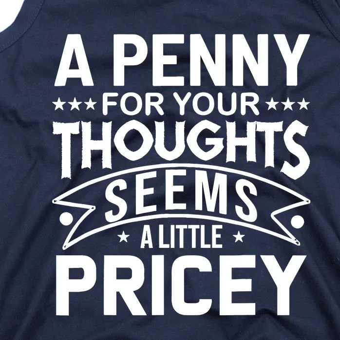 Funny Sarcasm A Penny For Your Thoughts Adult Humor Gag Tank Top