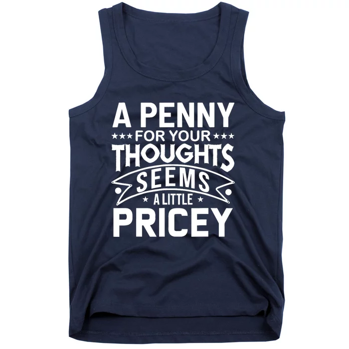 Funny Sarcasm A Penny For Your Thoughts Adult Humor Gag Tank Top