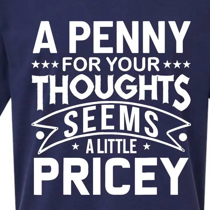 Funny Sarcasm A Penny For Your Thoughts Adult Humor Gag Sueded Cloud Jersey T-Shirt