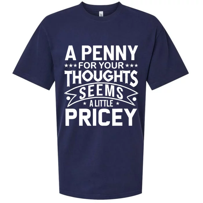 Funny Sarcasm A Penny For Your Thoughts Adult Humor Gag Sueded Cloud Jersey T-Shirt