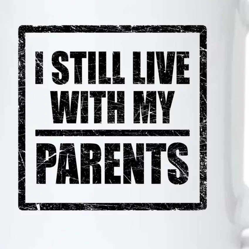 Funny Saying About Family I Still Live With My Parents Meaningful Gift Black Color Changing Mug