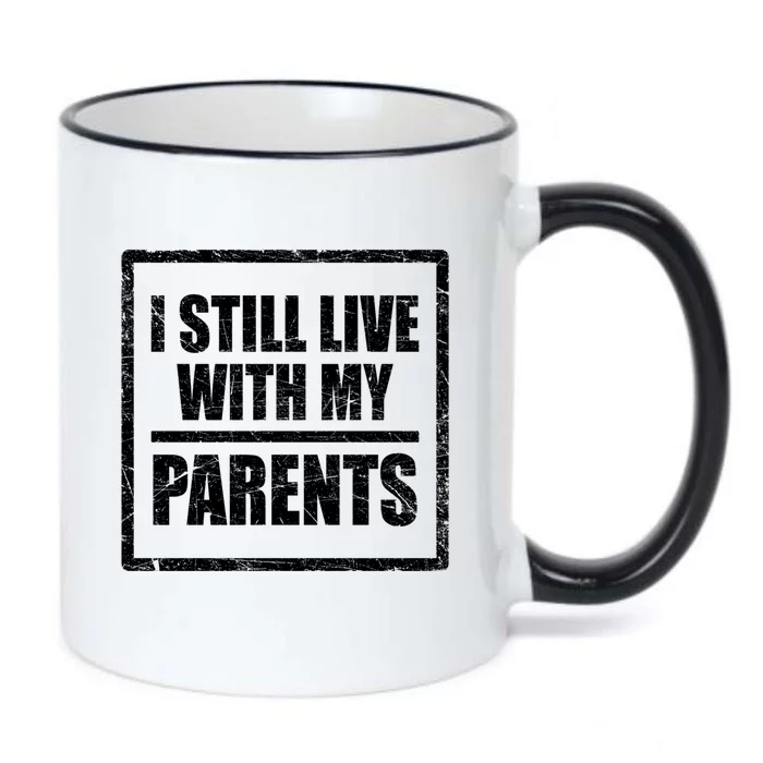 Funny Saying About Family I Still Live With My Parents Meaningful Gift Black Color Changing Mug