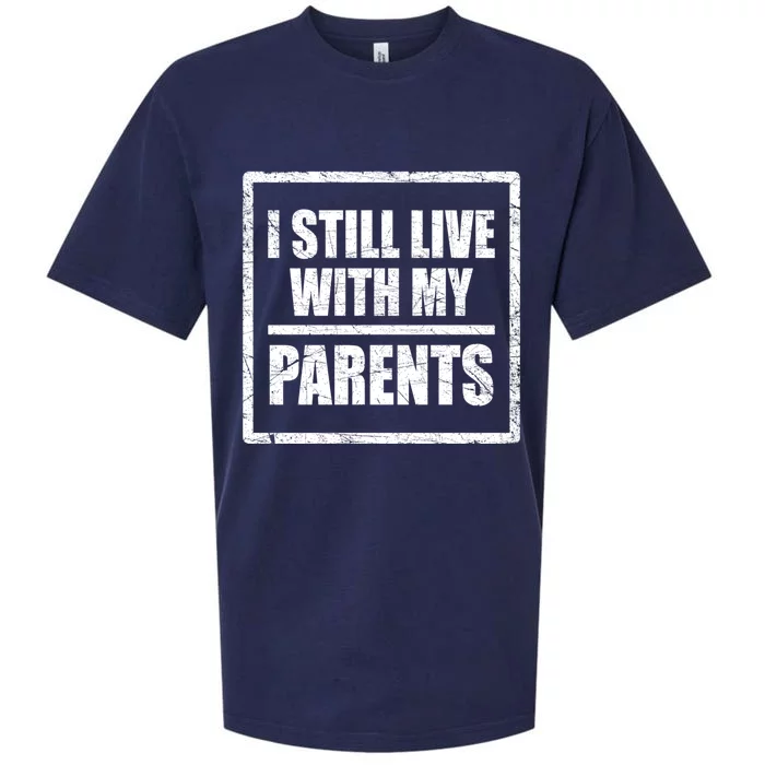 Funny Saying About Family I Still Live With My Parents Meaningful Gift Sueded Cloud Jersey T-Shirt