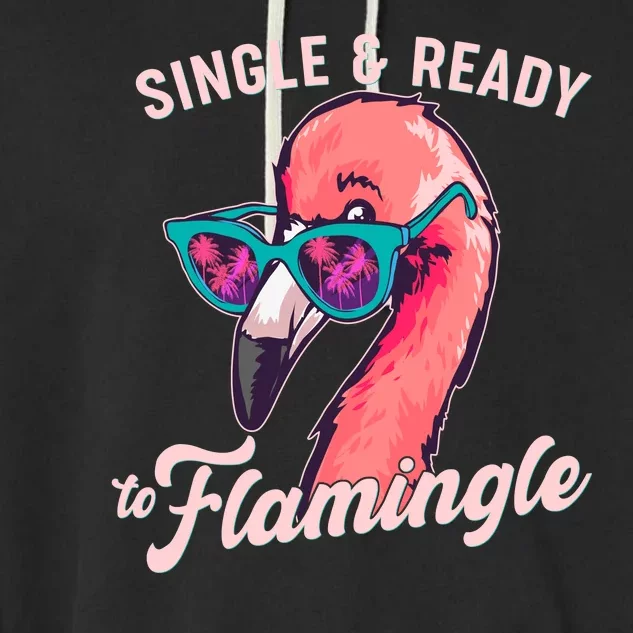 Funny Single And Ready To Flamingle Flamingo Garment-Dyed Fleece Hoodie