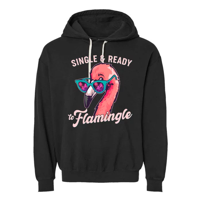 Funny Single And Ready To Flamingle Flamingo Garment-Dyed Fleece Hoodie