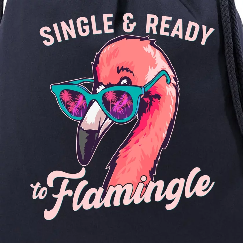 Funny Single And Ready To Flamingle Flamingo Drawstring Bag