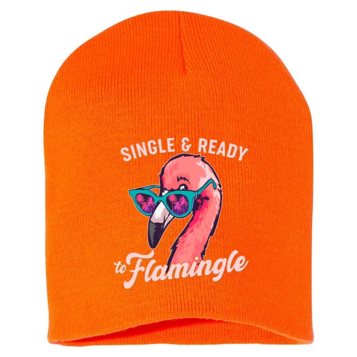 Funny Single And Ready To Flamingle Flamingo Short Acrylic Beanie