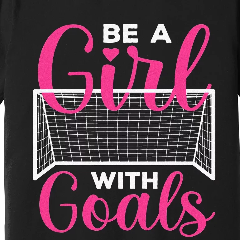 Funny Soccer Art For Girls Teens  Soccer Lovers Players Premium T-Shirt